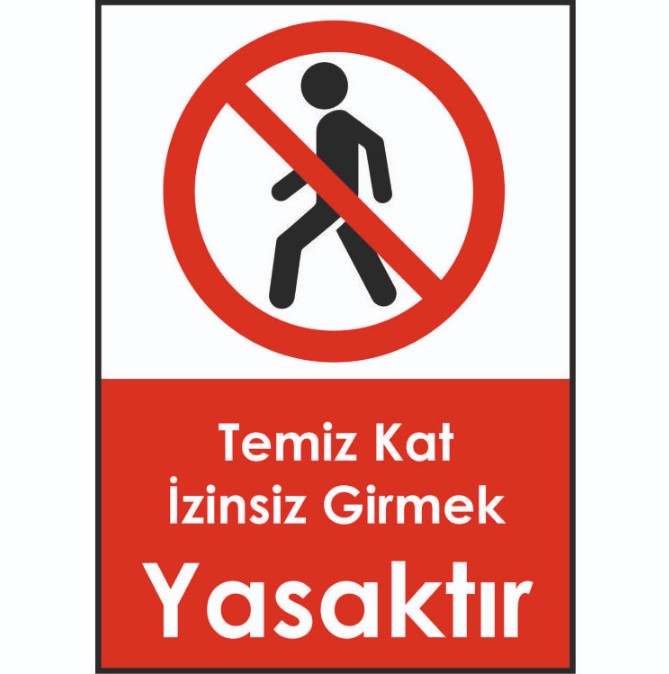 Temiz Kat İzinsiz Girmek Yasaktır