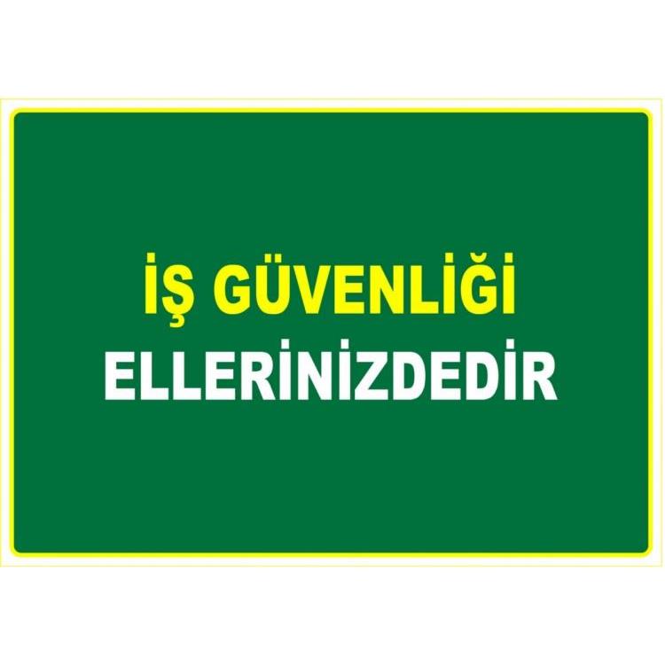 İş Güvenliği Ellerinizdedir