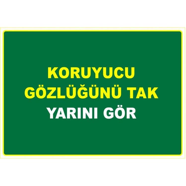 Koruyucu Gözlüğünü Tak Yarını Gör