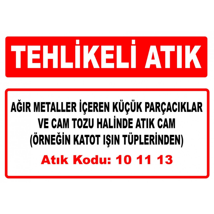 Tehlikeli Atık Ağır Metaller İçeren Küçük Parçacıklar Ve Cam Tozu Halinde Atık Cam (Örneğin Katot Işın Tüplerinden)Atık Kodu:10 11 13