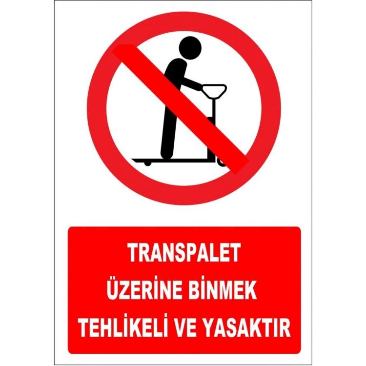 Transpalet Üzerine Binmek Tehlikeli Ve  Yasaktır