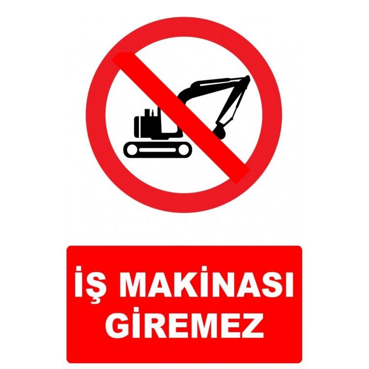 İş Makinası Giremez
