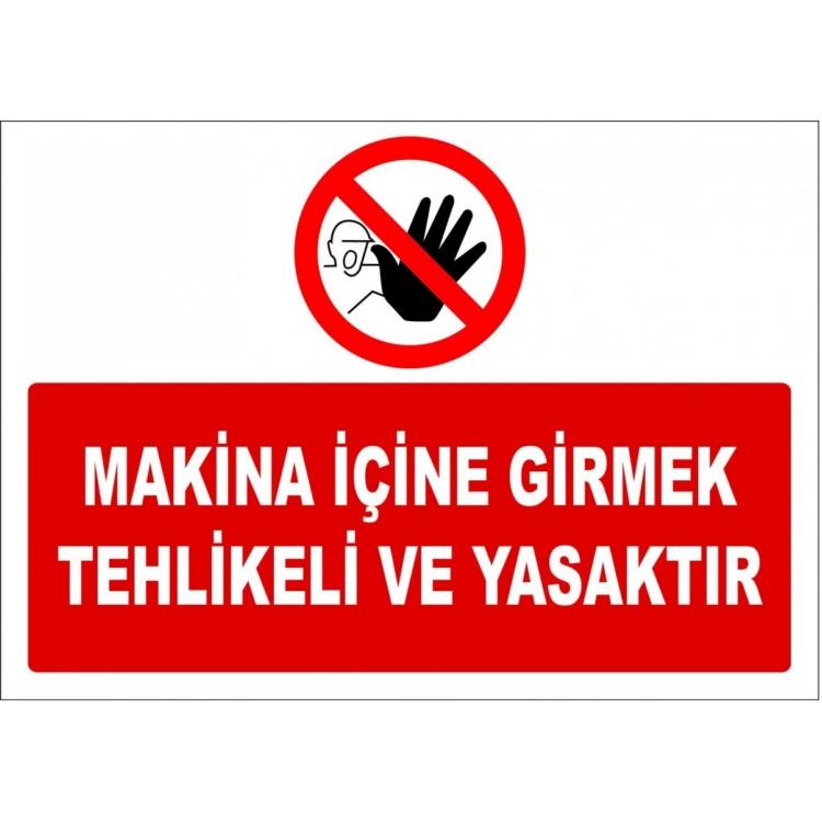 Makina İçine Girmek Tehlikeli Ve Yasaktır