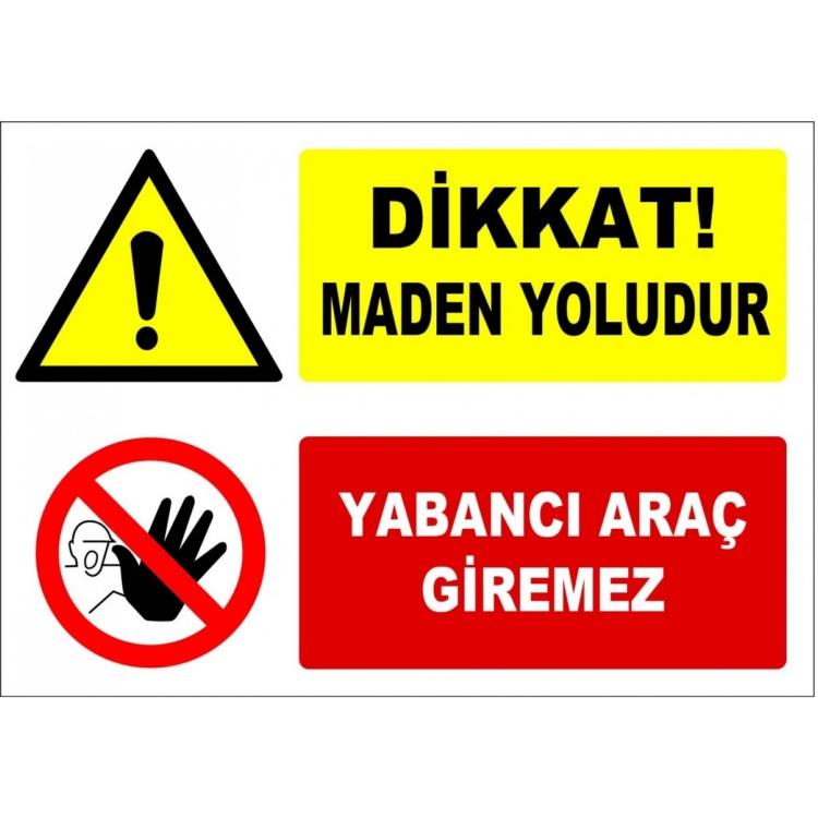 Dikkat Maden Yoludur Yabancı Araç Giremez