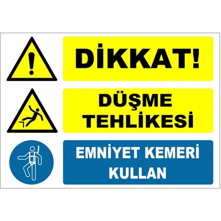 Dikkat ! Düşme Tehlikesi Emniyet Kemeri Kullan
