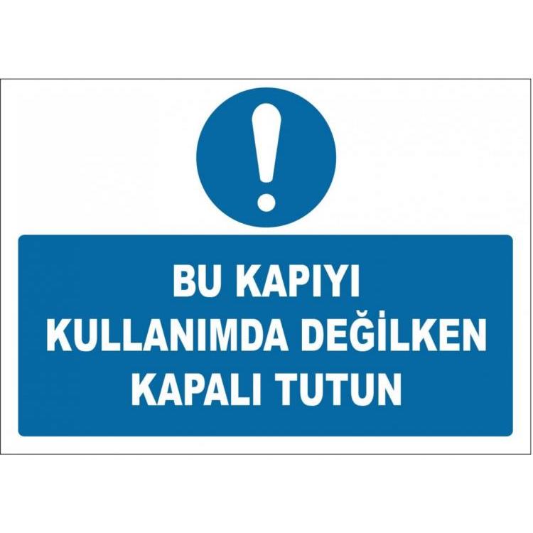 Bu Kapıyı Kullanımda Değilken Kapalı Tutun