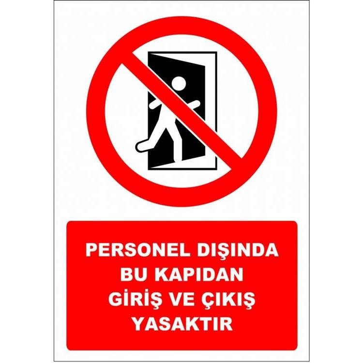 Personel Dışında Bu Kapıdan Giriş Çıkış Yasaktır
