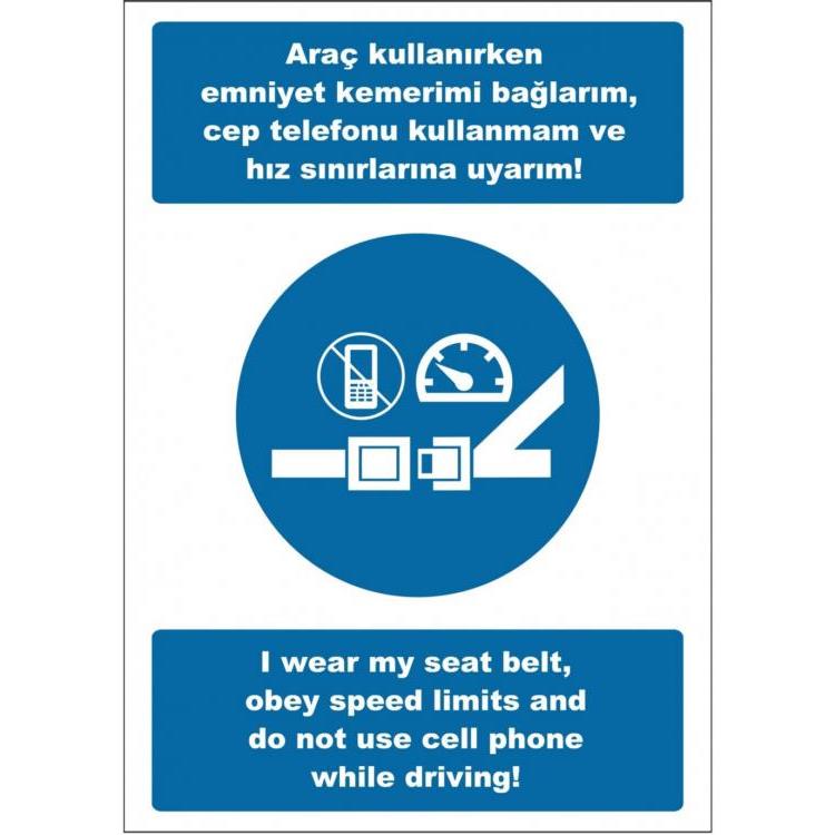 Araç Kullanırken Emniyet Kemerini Bağlarım Cep Telefonu Kullanmam Ve Hız Sınırına Uyarım